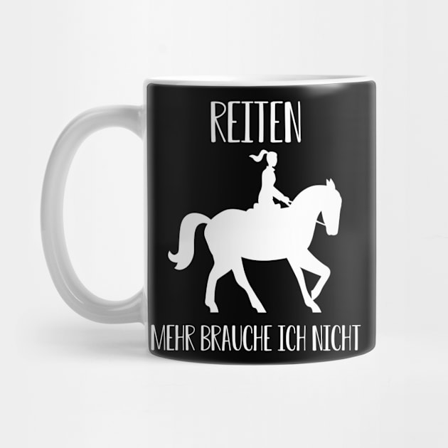 Reiten Mehr brauche ich nicht I Pferdesprüche lustiges Pferd by 5StarDesigns